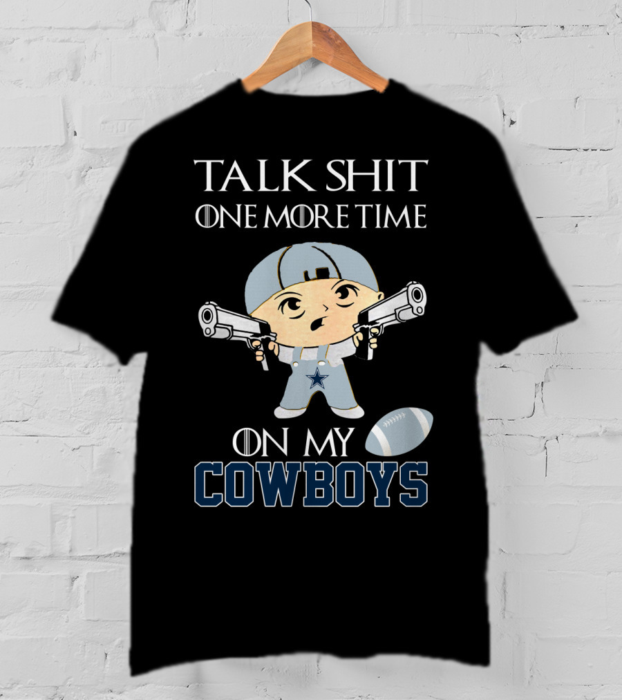 Talk Shit One More Time On My Cowboys T-Shirt
