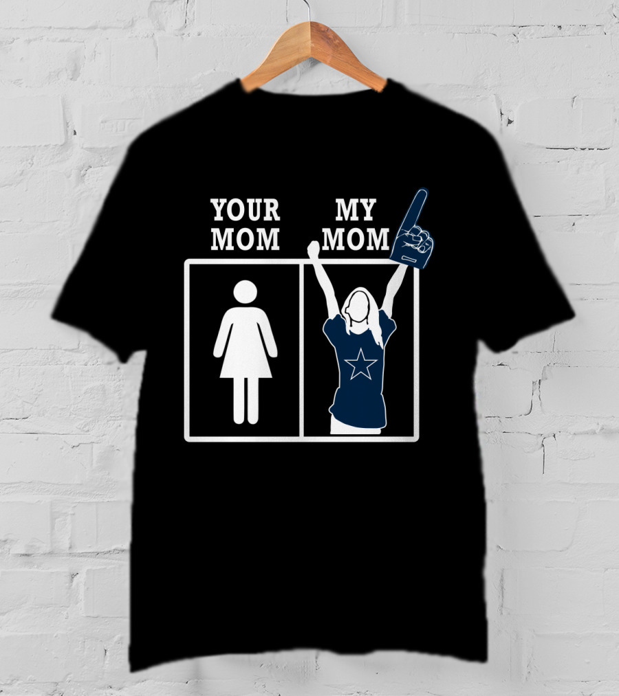 Your Mom My Mom Dallas Cowboys Fan T-Shirt