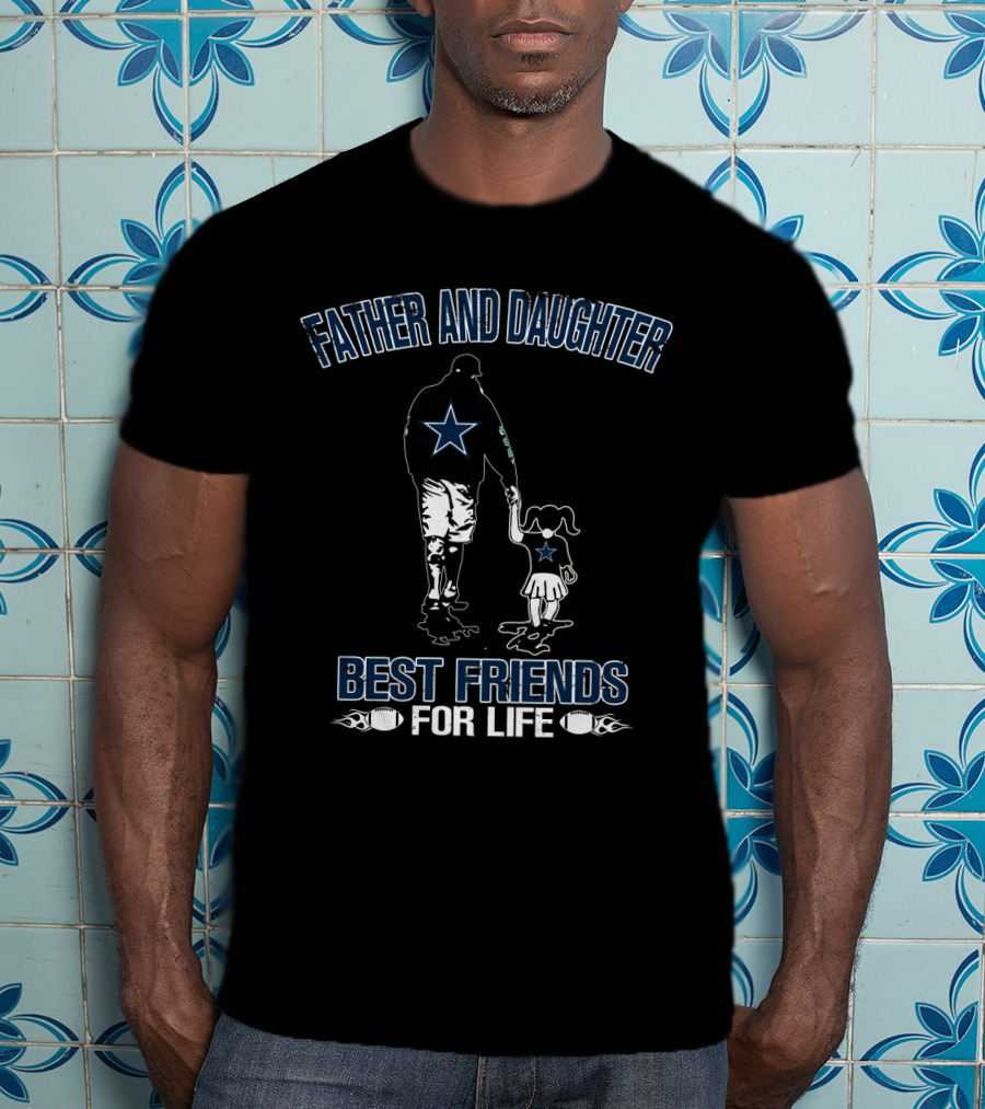 Father And Daughter Best Friends For Life Dallas Cowboys T-Shirt