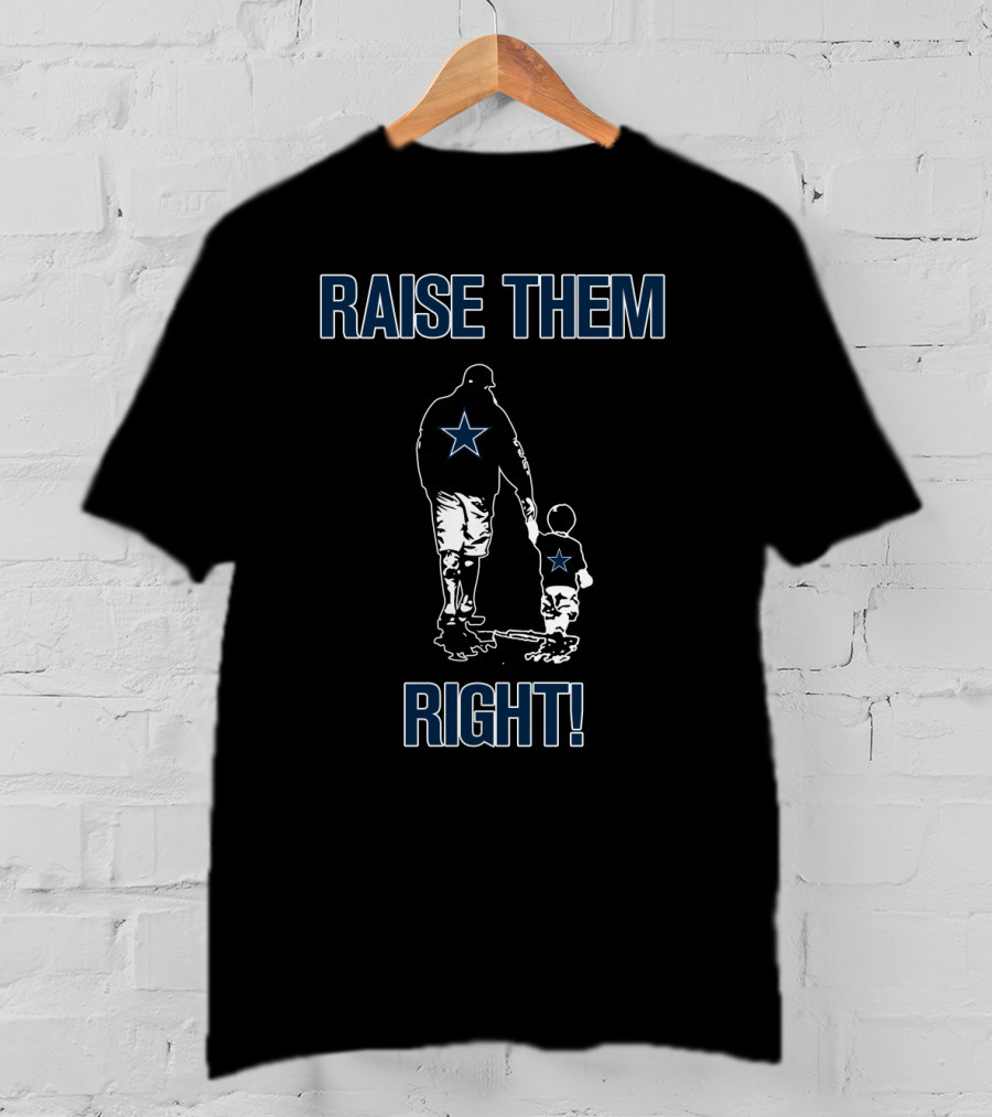 Dallas Cowboys Raise Them Right Father And Child Star T-Shirt