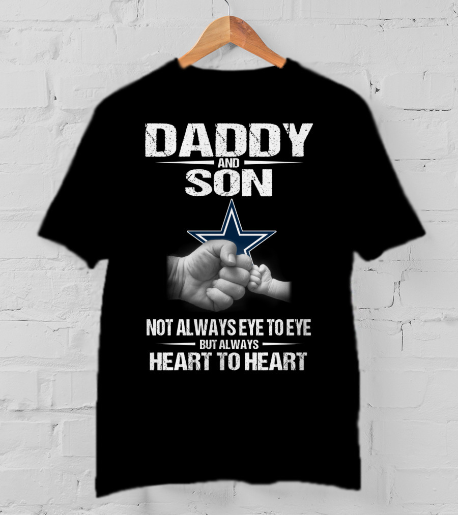 Dallas Cowboys Daddy And Son Not Always Eye To Eye But Always Heart To Heart T-Shirt