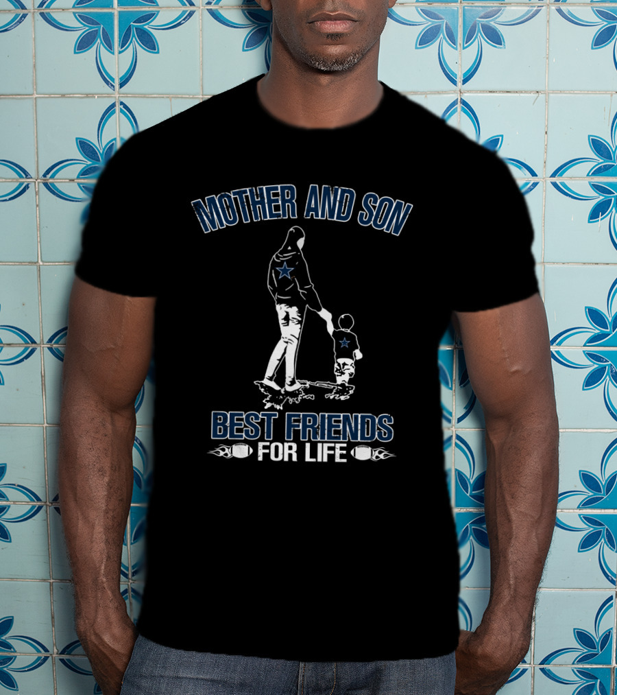 Mother And Son Best Friends For Life Dallas Cowboys T-Shirt