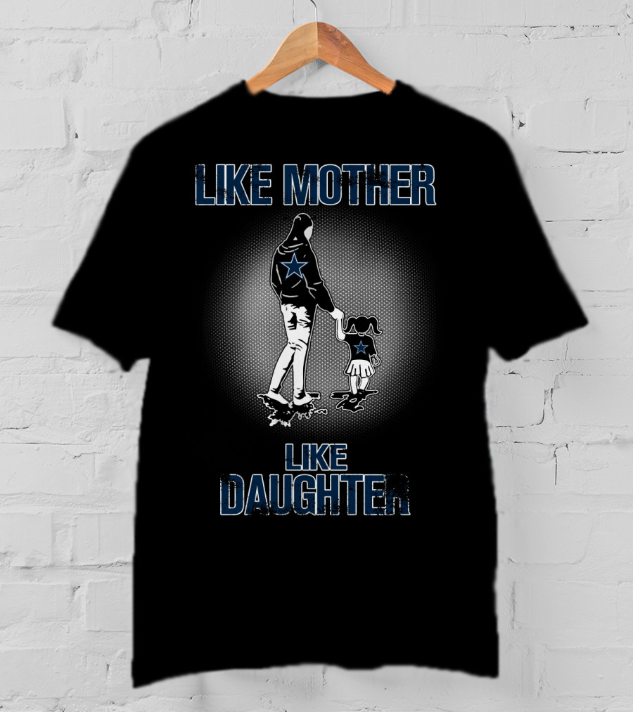 Like Mother Like Daughter Dallas Cowboys T-Shirt