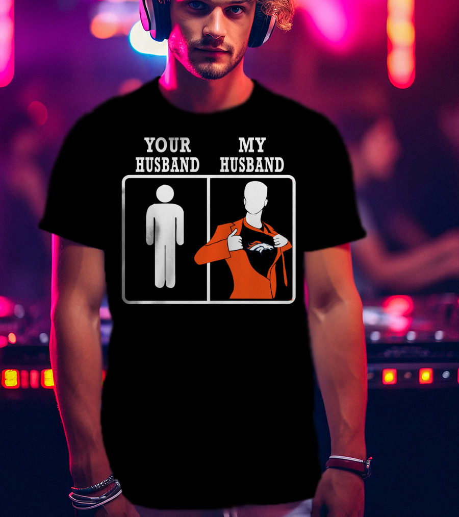 Your Husband My Husband Denver Broncos T-Shirt