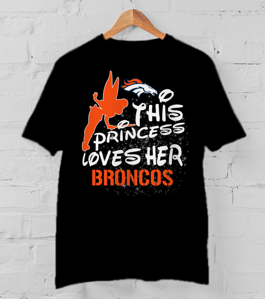 This Princess Loves Her Denver Broncos T-Shirt