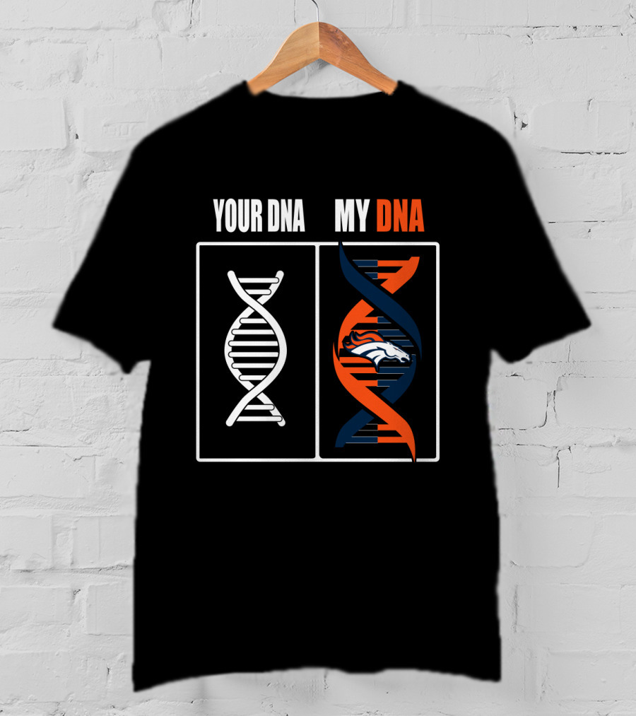 Your Dna My Dna Denver Broncos Fan Dna Helix T-Shirt