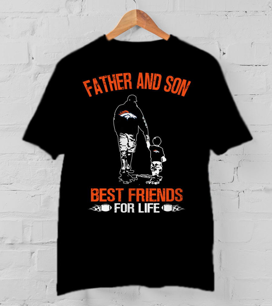 Father And Son Denver Broncos Best Friends For Life T-Shirt