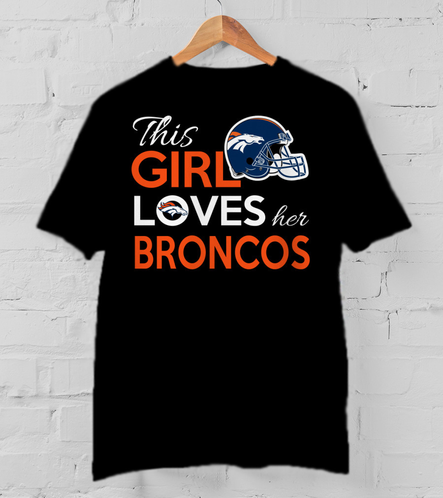 This Girl Loves Her Broncos T-Shirt
