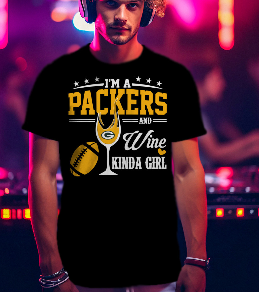 I'm A Packers And Wine Kinda Girl T-Shirt