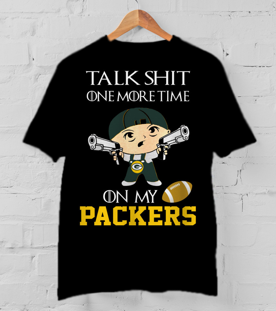 Green Bay Packers Talk Shit One More Time On My Packers T-Shirt