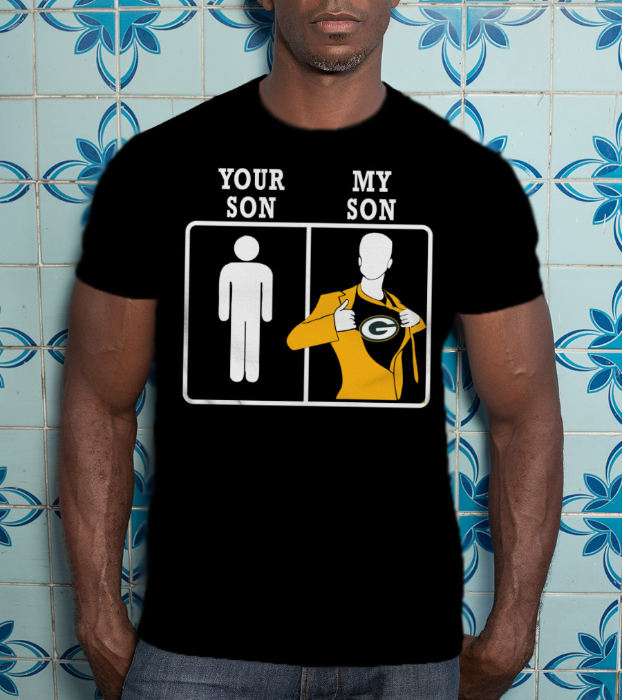 Your Son My Son Green Bay Packers T-Shirt