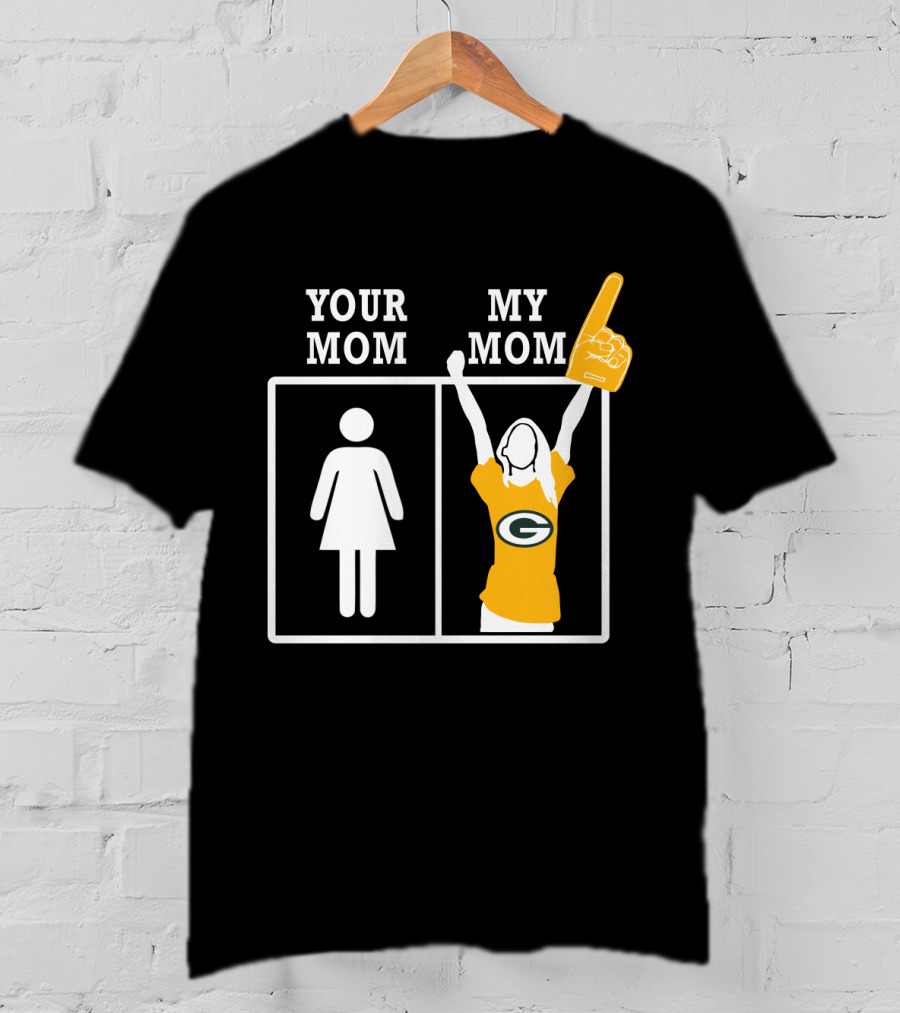 Your Mom My Mom Green Bay Packers Fan T-Shirt