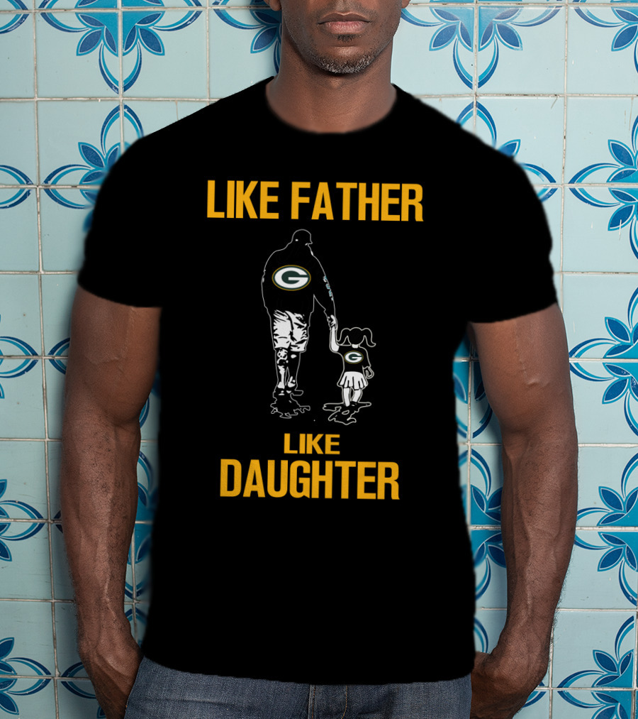Like Father Like Daughter Green Bay Packers T-Shirt