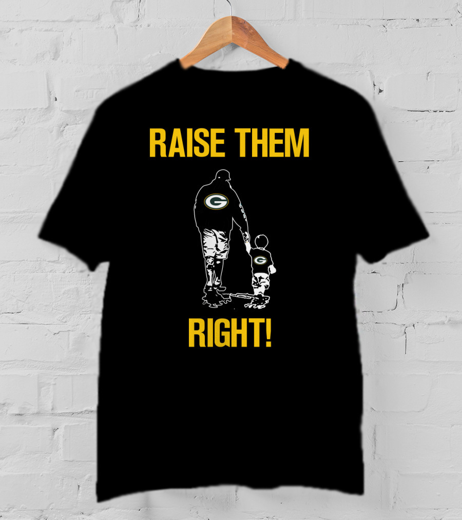Raise Them Right Green Bay Packers T-Shirt
