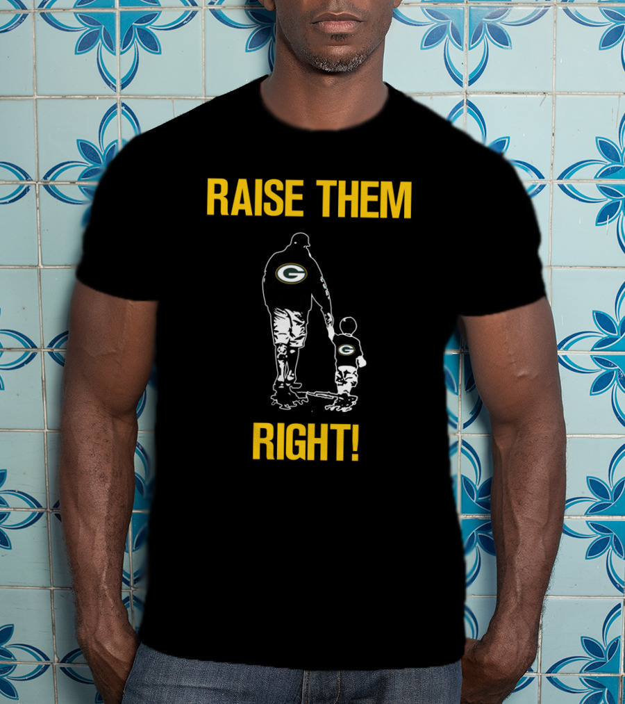 Raise Them Right Green Bay Packers T-Shirt