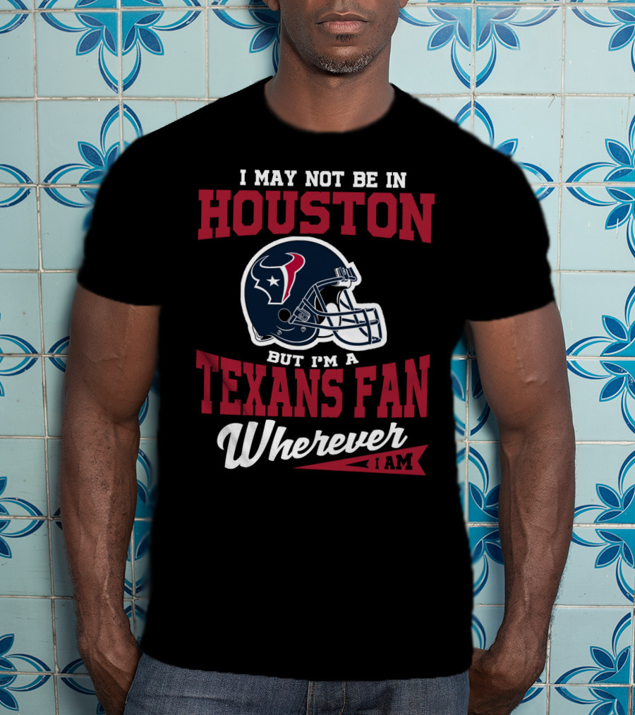 Houston Texans Fan Wherever I Am Logo Helmet T-Shirt