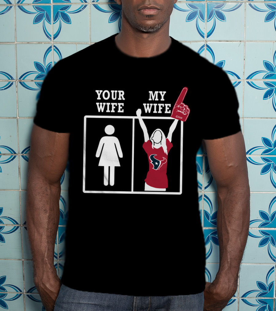 Your Wife My Wife Houston Texans Fan Finger T-Shirt