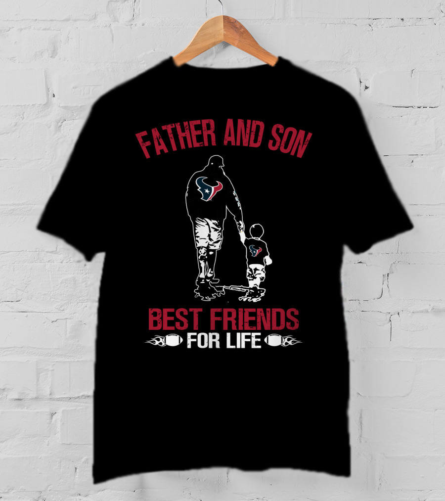 Father And Son Houston Texans Best Friends For Life T-Shirt