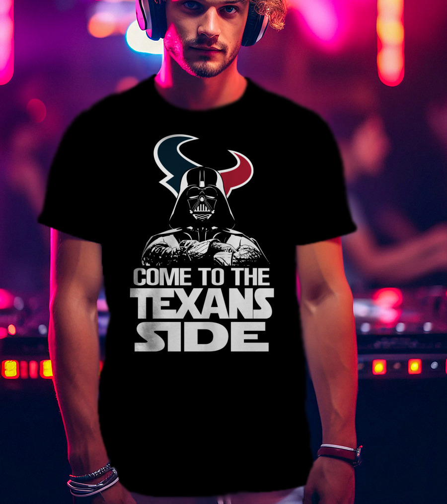 Come To The Texans Side Houston Texans T-Shirt