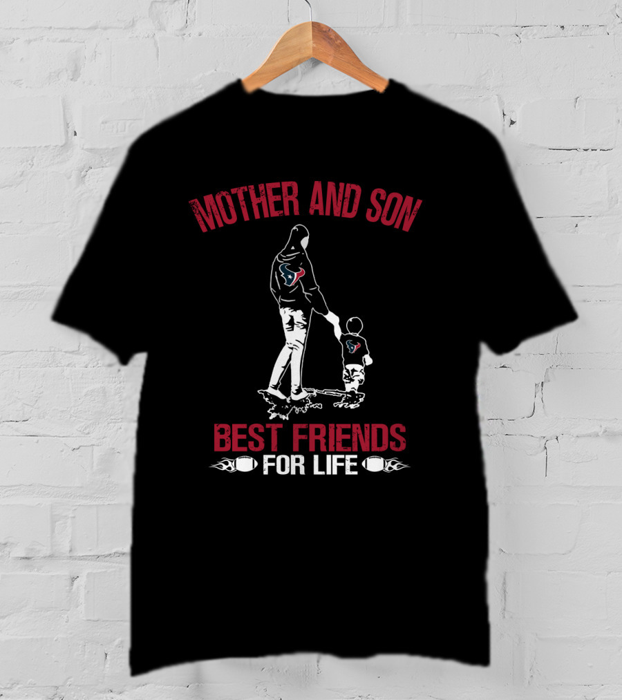 Mother And Son Houston Texans Best Friends For Life T-Shirt