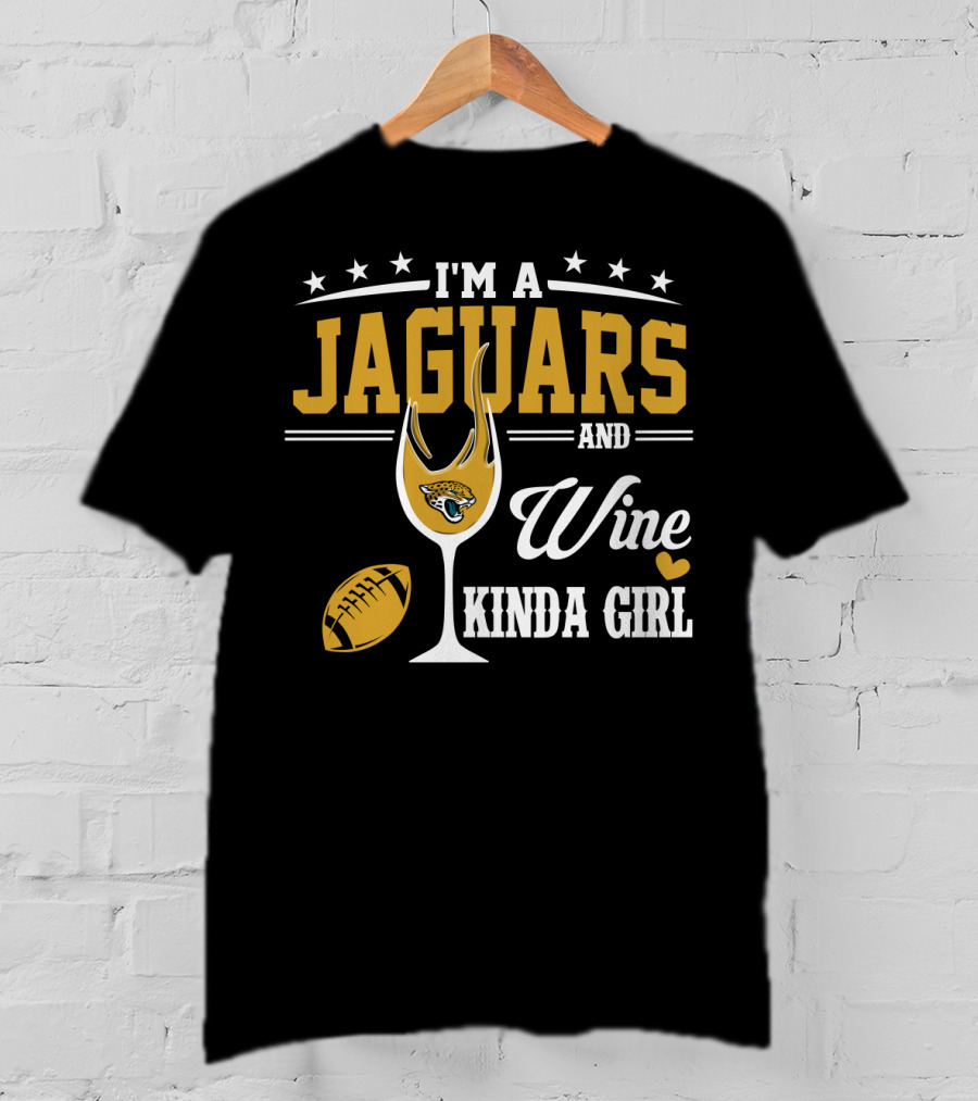 I'm A Jaguars And Wine Kinda Girl T-Shirt