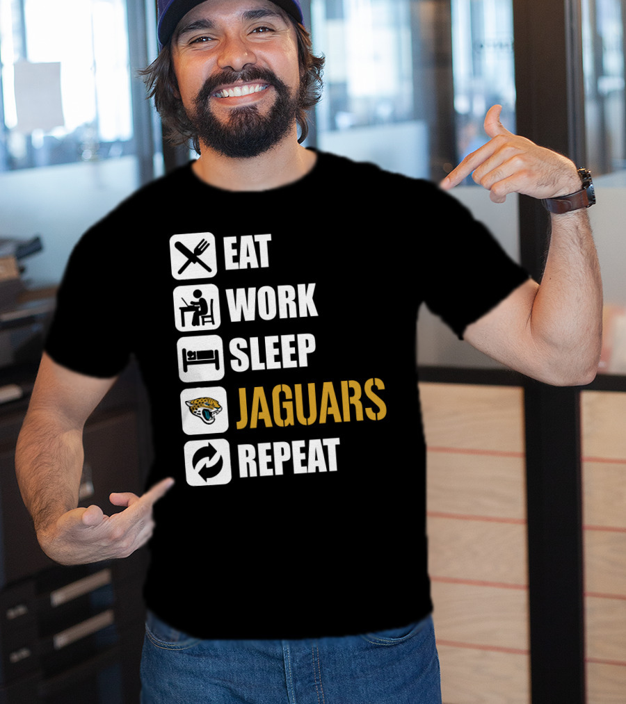 Eat Work Sleep Jaguars Repeat Jacksonville Jaguars T-Shirt