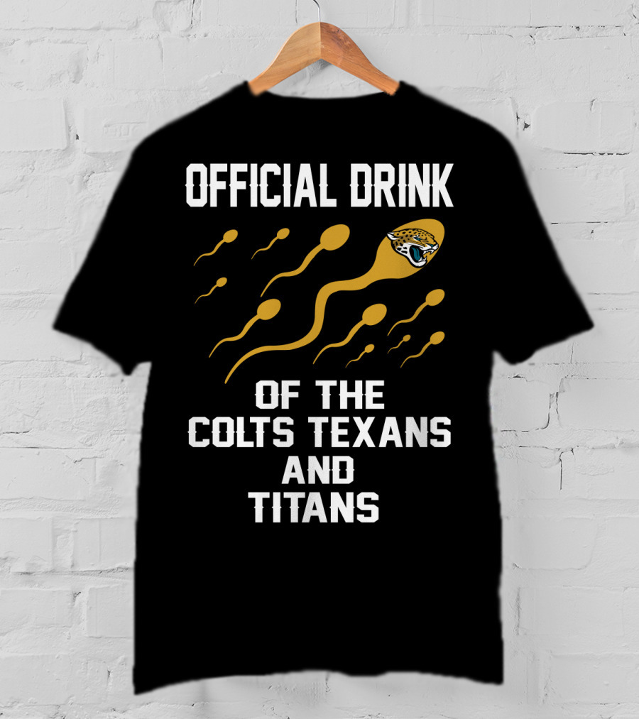 Jacksonville Jaguars Official Drink Of The Colts Texans And Titans T-Shirt