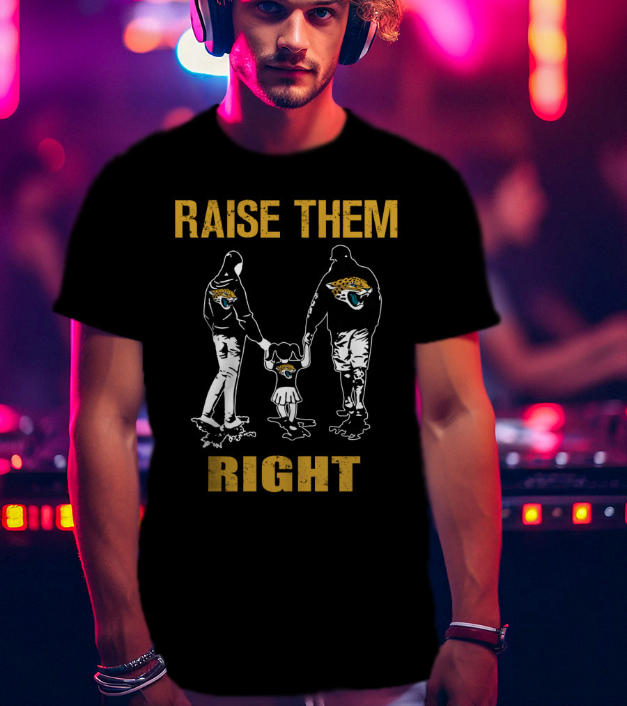 Raise Them Right Jacksonville Jaguars T-Shirt