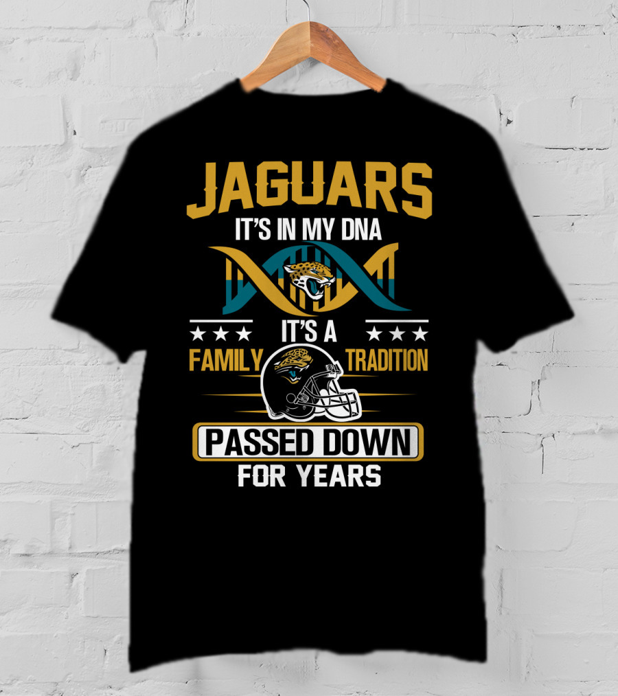 Jacksonville Jaguars It's In My Dna Family Tradition Passed Down For Years T-Shirt