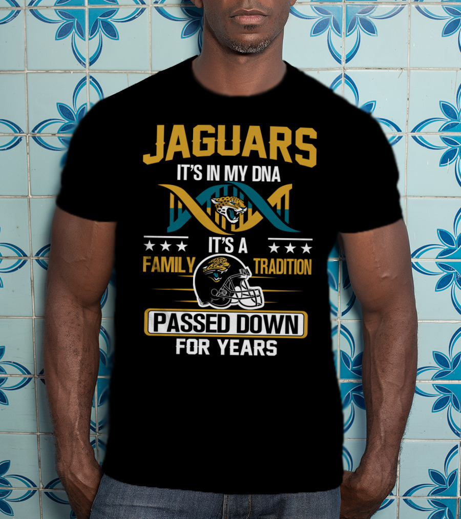 Jacksonville Jaguars It's In My Dna Family Tradition Passed Down For Years T-Shirt
