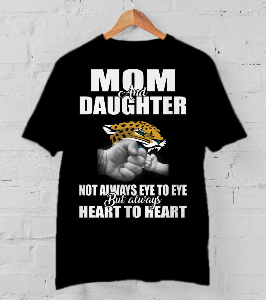 Mom And Daughter Jacksonville Jaguars Not Always Eye To Eye But Always Heart To Heart T-Shirt