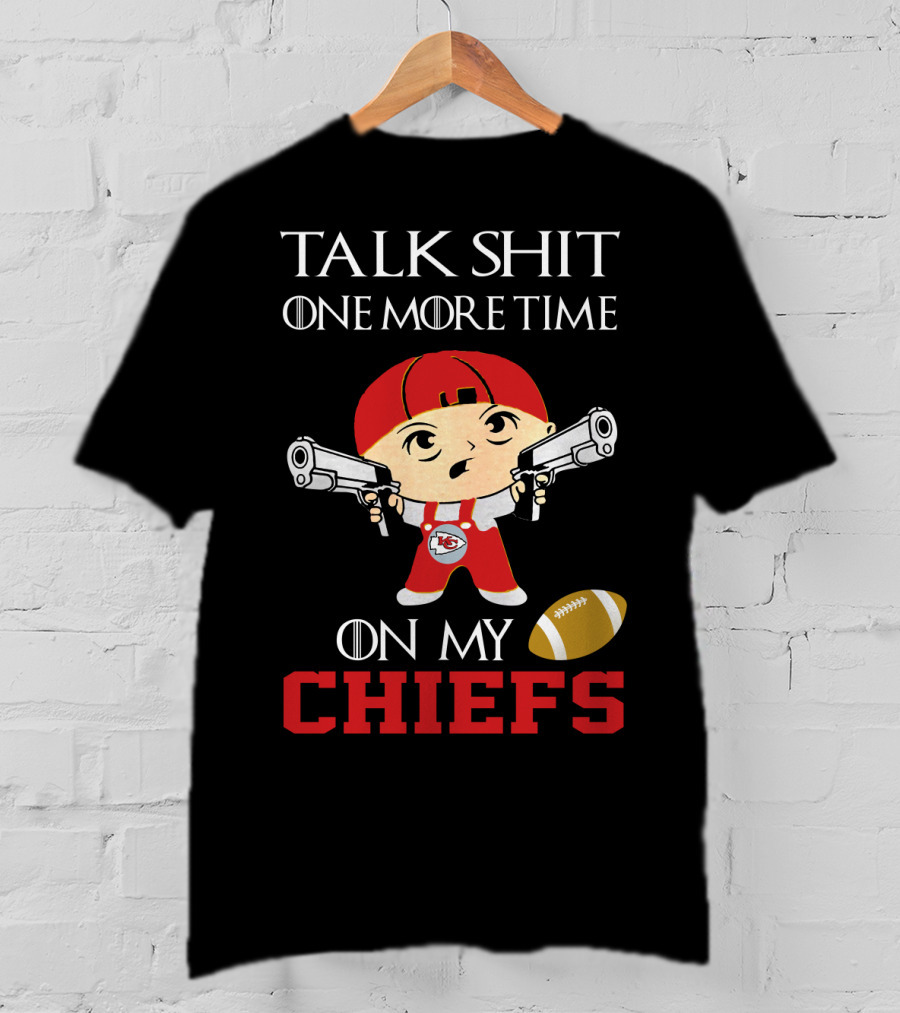 Talk Shit One More Time On My Chiefs T-Shirt
