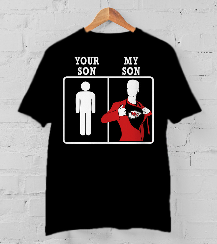 Your Son My Son Kansas City Chiefs T-Shirt