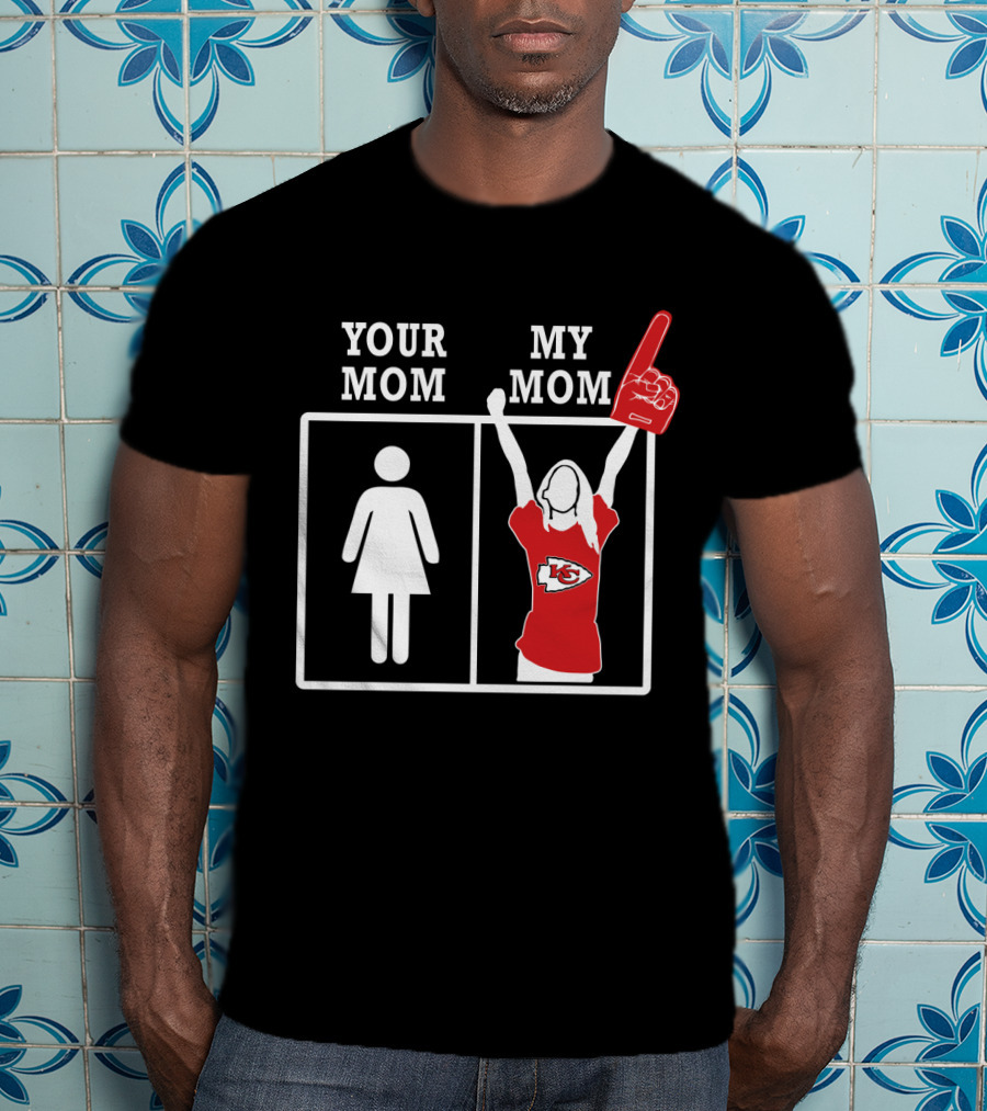 Your Mom My Mom Kansas City Chiefs T-Shirt