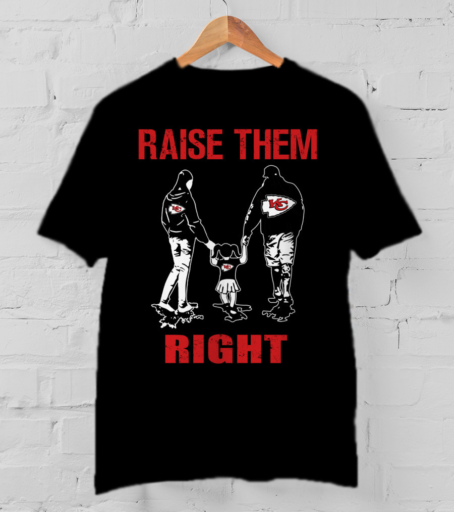 Raise Them Right Kansas City Chiefs Family Football Fans T-Shirt