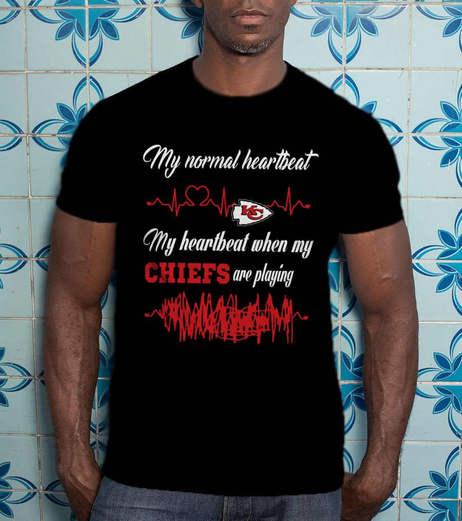 My Normal Heartbeat My Heartbeat When My Chiefs Are Playing Kansas City Chiefs T-Shirt