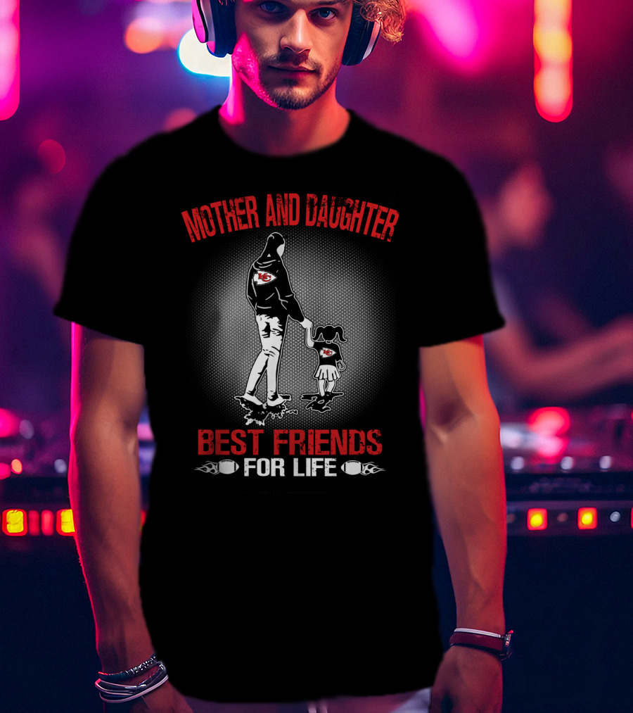 Mother And Daughter Kansas City Chiefs Best Friends For Life T-Shirt