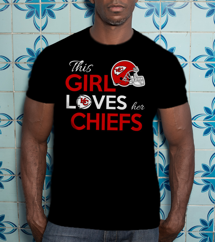 This Girl Loves Her Kansas City Chiefs Chiefs Helmet T-Shirt