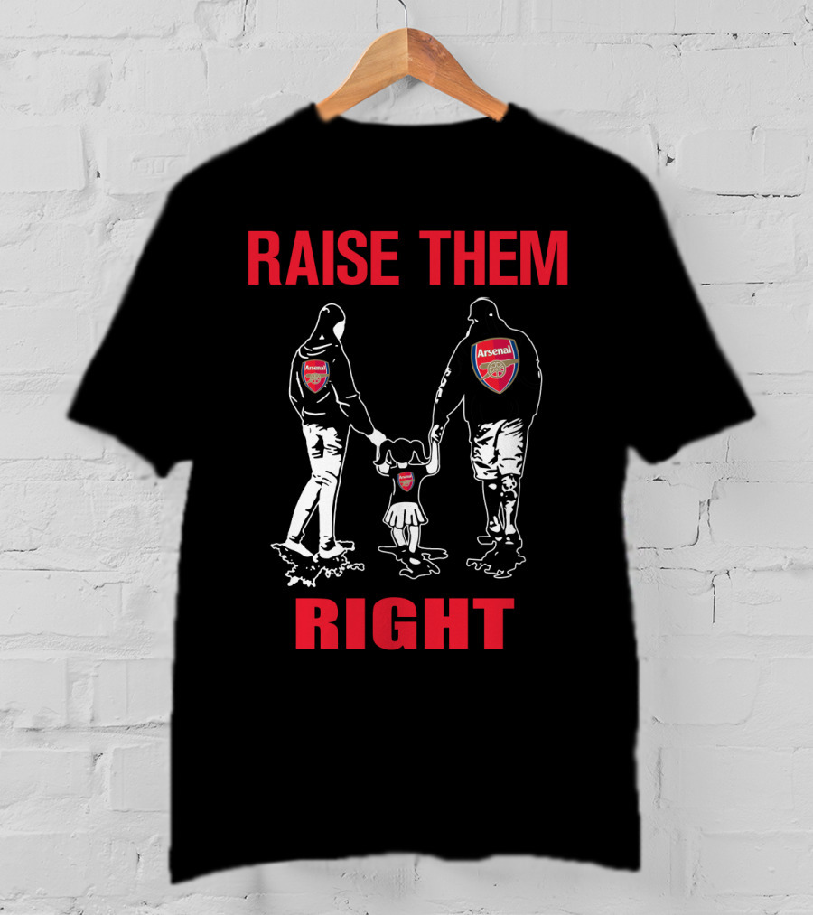 Raise Them Right Arsenal Family T-Shirt