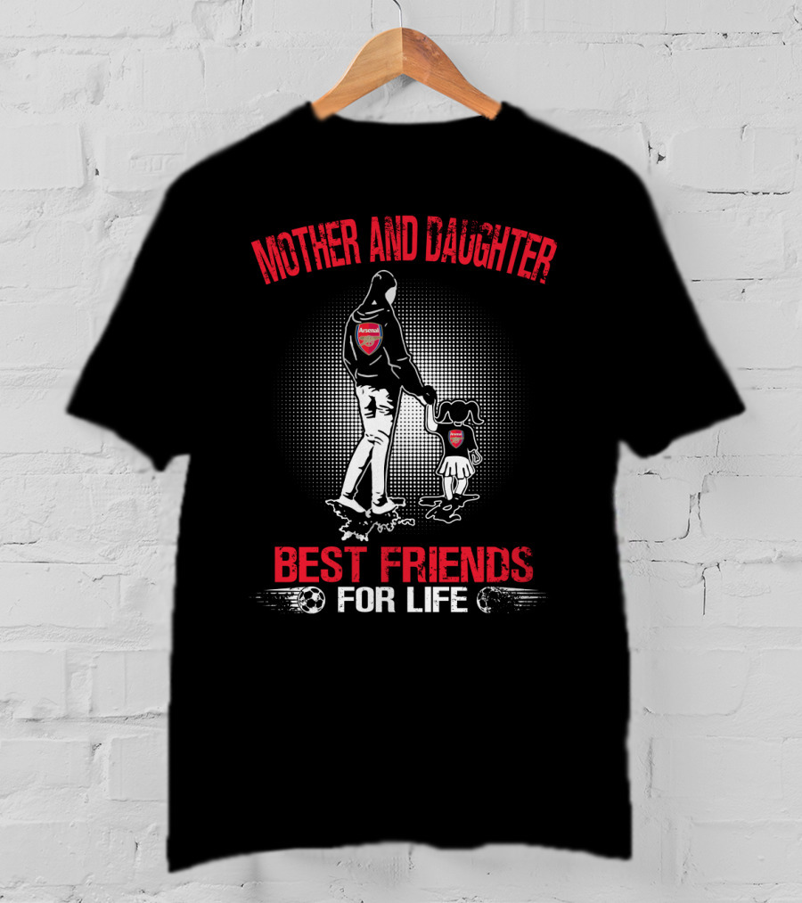 Mother And Daughter Arsenal Best Friends For Life T-Shirt