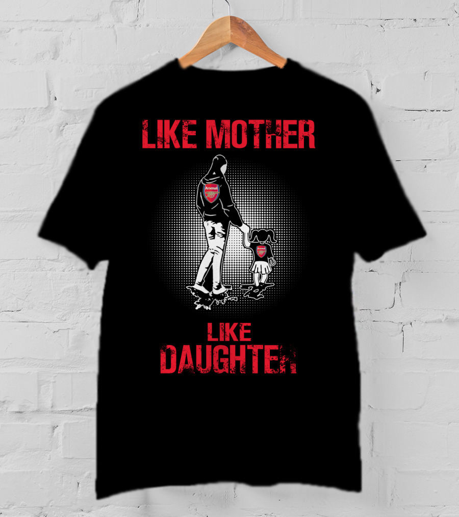 Like Mother Like Daughter Arsenal T-Shirt