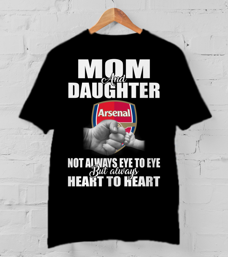 Mom And Daughter Arsenal Not Always Eye To Eye But Always Heart To Heart T-Shirt