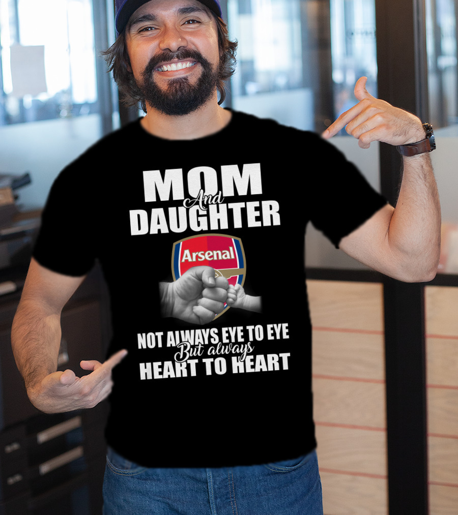 Mom And Daughter Arsenal Not Always Eye To Eye But Always Heart To Heart T-Shirt