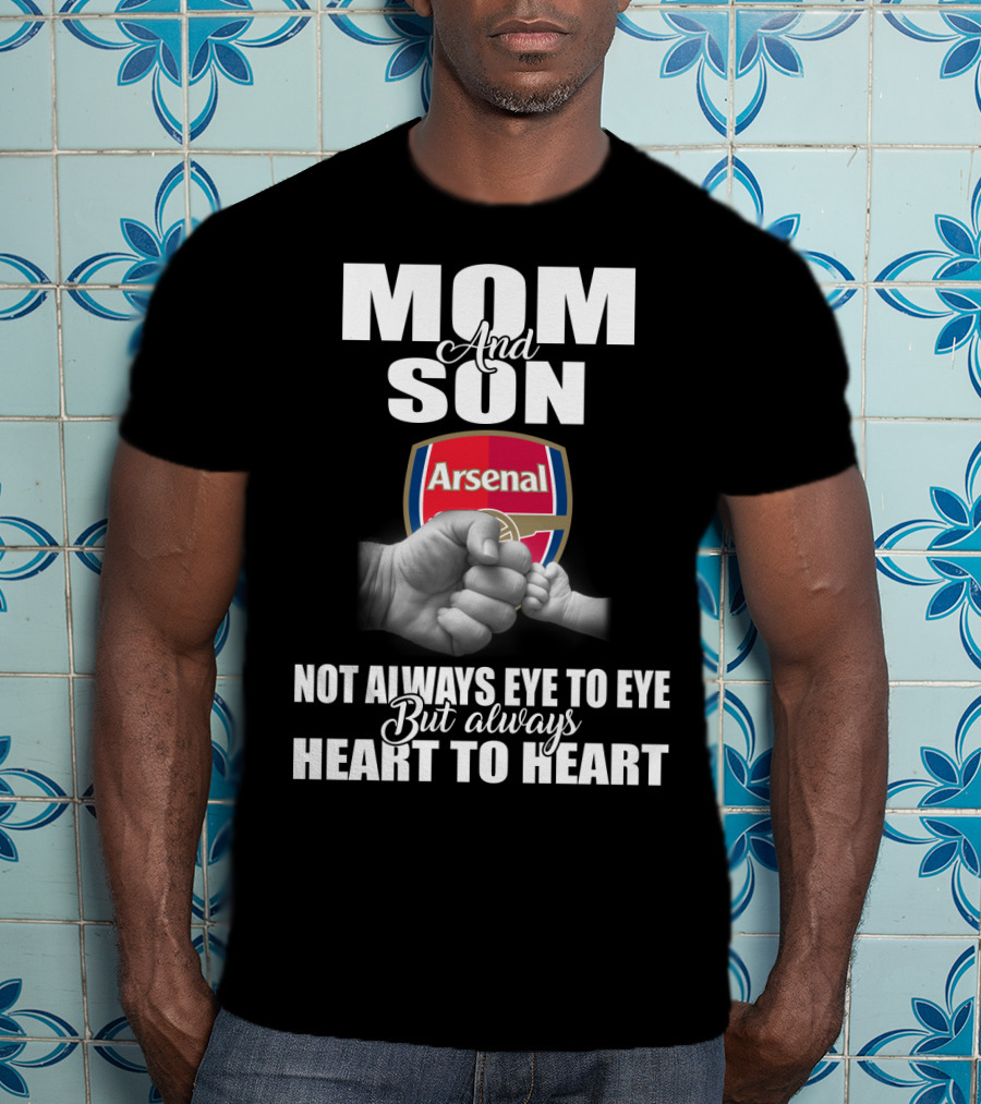 Mom And Son Arsenal Not Always Eye To Eye But Always Heart To Heart T-Shirt