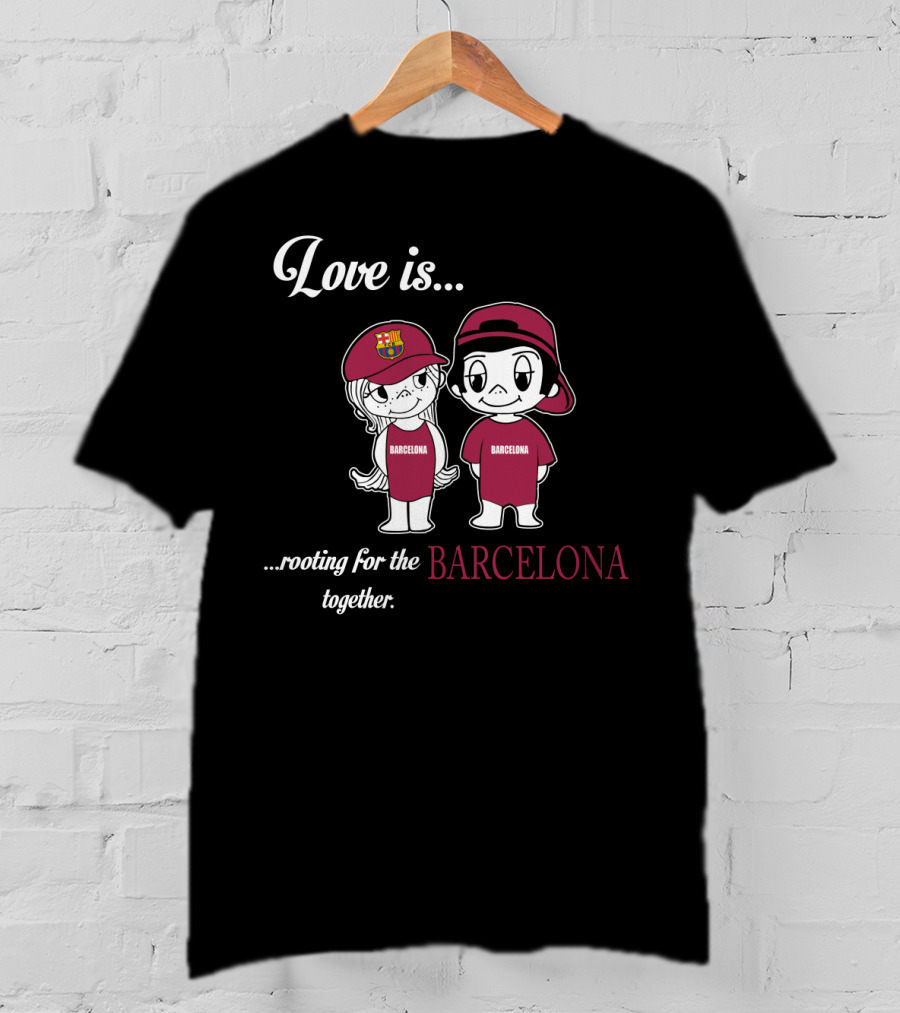 Love Is Rooting For Barcelona Together T-Shirt
