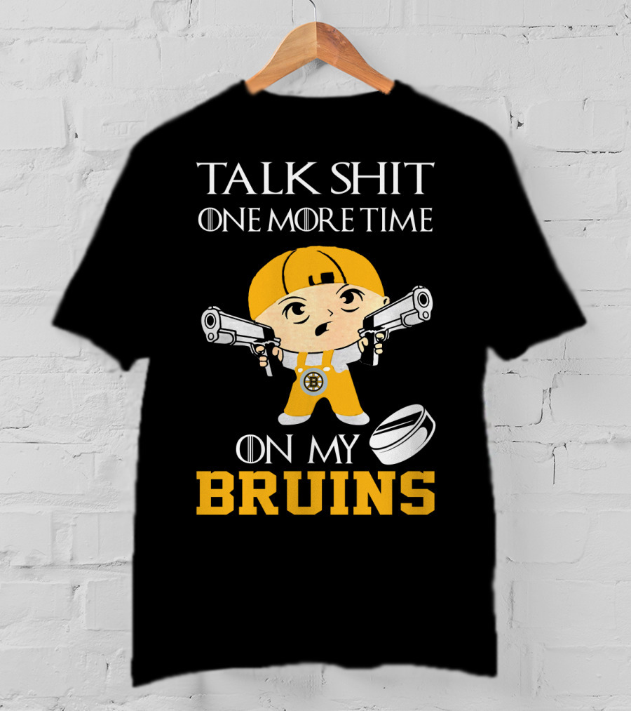 Talk Shit One More Time On My Bruins T-Shirt