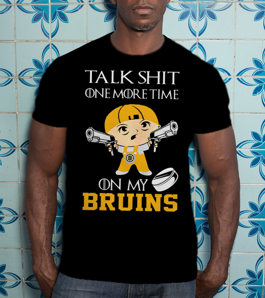 Talk Shit One More Time On My Bruins T-Shirt