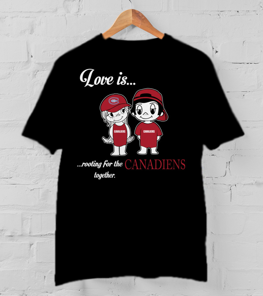 Love Is Rooting For The Canadiens Together Montreal Canadiens T-Shirt