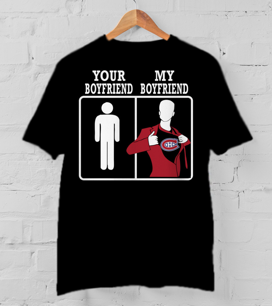 Your Boyfriend My Boyfriend Montreal Canadiens T-Shirt
