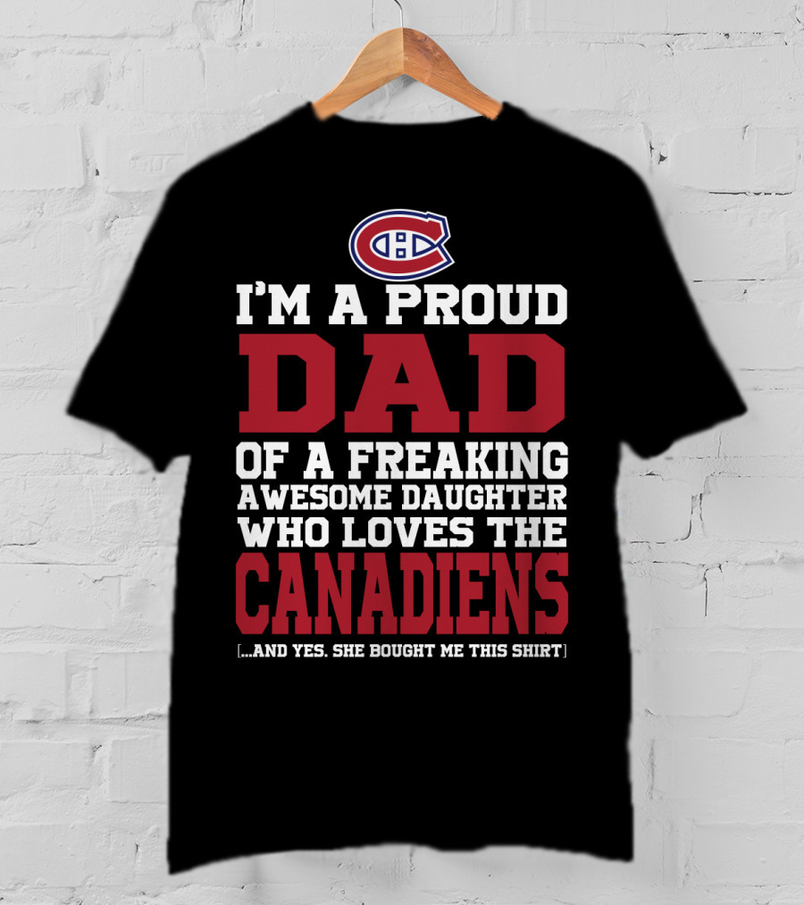 Proud Dad Of Awesome Daughter Who Loves The Canadiens Montreal Canadiens T-Shirt